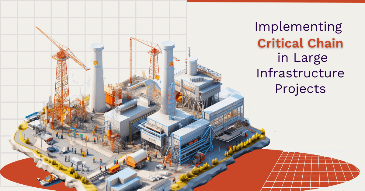 Implementing Critical Chian in Large Infrastructure Projects